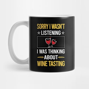 Sorry I Was Not Listening Wine Tasting Mug